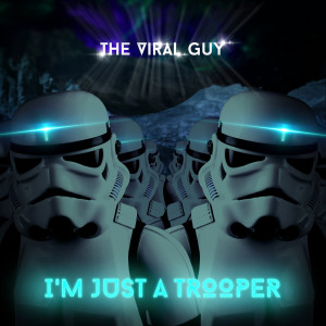 Dengarkan lagu I'm Just a Trooper nyanyian The Viral Guy dengan lirik
