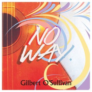 收聽Gilbert O'Sullivan的No Way (Remix)歌詞歌曲