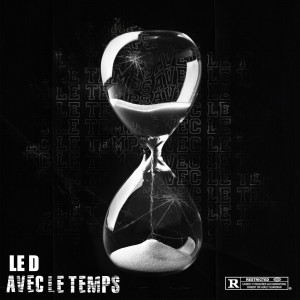 Listen to Avec le temps (Explicit) song with lyrics from Le D