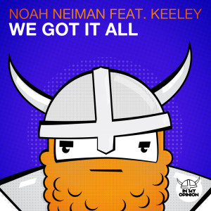 ดาวน์โหลดและฟังเพลง We Got It All (Original Mix) พร้อมเนื้อเพลงจาก Noah Neiman