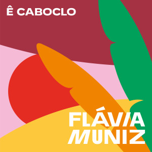 Flávia Muniz的專輯Ê Caboclo