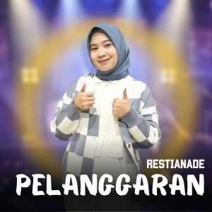 Listen to Pelanggaran song with lyrics from Restianade