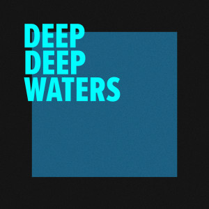 Album Deep Deep Waters oleh SLCT