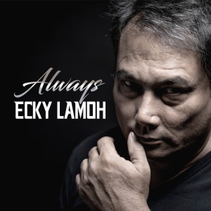 Dengarkan Always lagu dari Ecky Lamoh dengan lirik