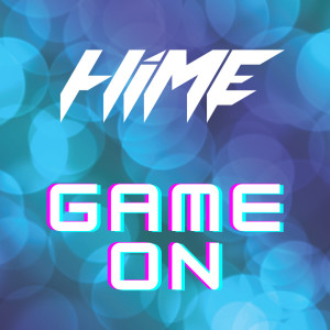 Hime的專輯Game On