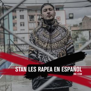 Listen to Stan Les Rapea en Español song with lyrics from Big Stan
