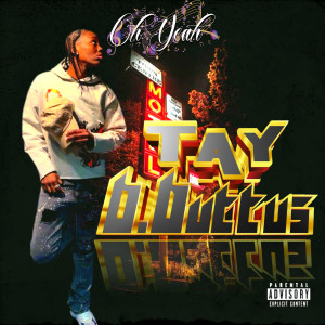 Album Oh Yeah (Explicit) from TAY B BUTTUS