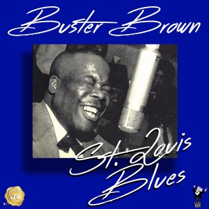 Buster Brown的專輯St. Louis Blues (Remastered)
