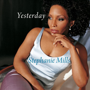 Yesterday dari Stephanie Mills