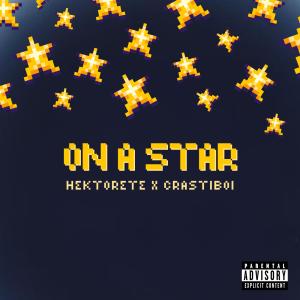 收聽Hektorete的On a star (feat. Crastiboi)歌詞歌曲