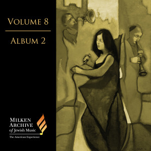 Richard Troxell的專輯Milken Archive Digital Vol. 8, Digital Album 2
