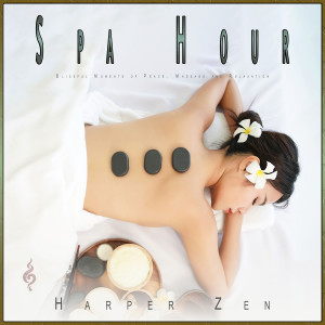Spa Music Experience的專輯Spa Hour: Blissful Moments of Peace, Massage and Relaxation