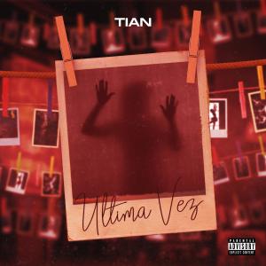 Album Ultima Vez oleh Tian