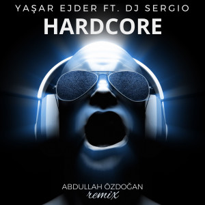 Listen to Hardcore (Remix|Explicit) song with lyrics from Yaşar Ejder