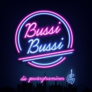 收聽Gewürztraminer的Bussi Bussi歌詞歌曲