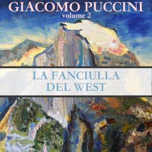 Album Puccini: La Fanciulla Del West (Volume 2) oleh Arturo Basile