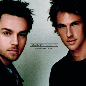 อัลบัม Affirmation ศิลปิน Savage Garden