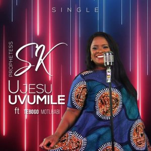 Listen to uJesu Uvumile song with lyrics from Prophetess SK