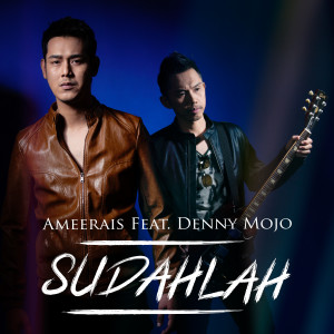 Listen to Sudahlah song with lyrics from Ameerais