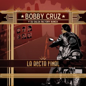 Bobby Cruz的專輯Salsa Factory Bunch: La Recta Final