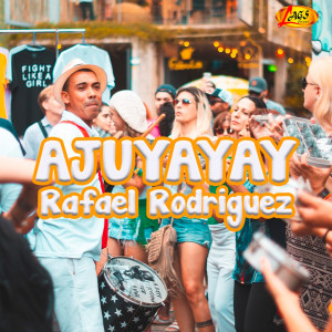 Listen to Ajuyayay (Explicit) song with lyrics from Rafael Rodriguez
