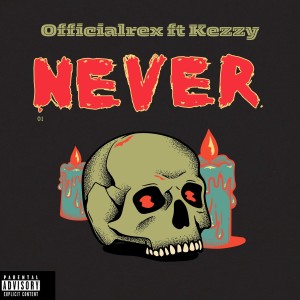 ดาวน์โหลดและฟังเพลง Never (Explicit) พร้อมเนื้อเพลงจาก Officialrex