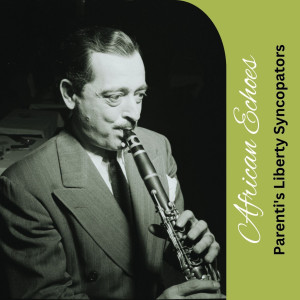 收聽Parenti's Liberty Syncopators的African Echoes歌詞歌曲