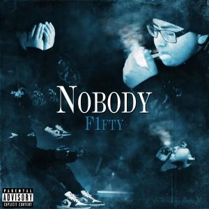 收聽F1FTY的NOBODY (feat. Jakob john) (Explicit)歌詞歌曲