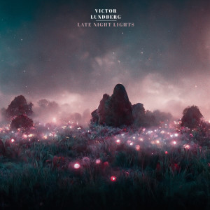 Listen to Late Night Lights song with lyrics from Victor Lundberg