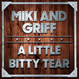 Miki and Griff的專輯A Little Bitty Tear