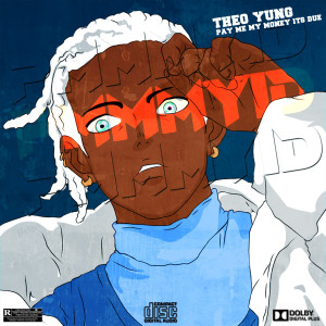 收聽Theo Yung的Pay Me My Money Yeah Its Due (Explicit)歌詞歌曲