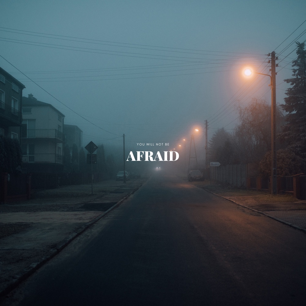 You Will Not Be Afraid