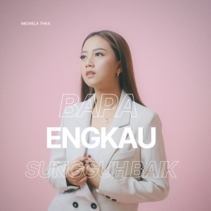 Album Bapa Engkau Sungguh Baik oleh Michela Thea