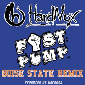 ดาวน์โหลดและฟังเพลง Fist Pump Boise State (Remix) พร้อมเนื้อเพลงจาก HardNox