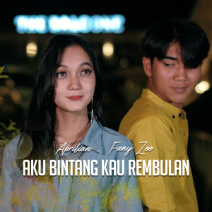 收听Aprilian的Aku Bintang Kau Rembulan歌词歌曲