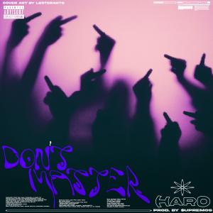 收聽Haro的DON'T MATTER歌詞歌曲