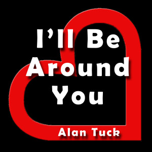 Album I'll Be Around You oleh Alan Tuck