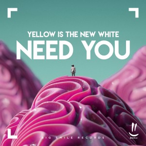 ดาวน์โหลดและฟังเพลง Need You (Extended Mix) พร้อมเนื้อเพลงจาก Yellow Is The New White