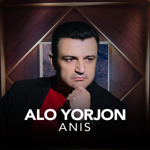 Listen to Alo Yorjon song with lyrics from Anis