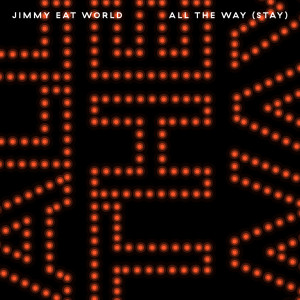 Download All The Way Stay Mp3 By Jimmy Eat World All The Way Stay Lyrics Download Song Online