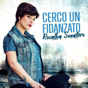 收聽Rosalba Senatore的Cerco un fidanzato歌詞歌曲