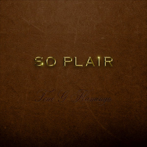 Album So Plair (Explicit) from Tone G. Flamingo