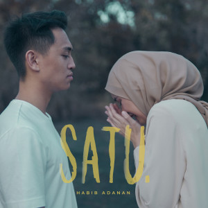 Dengarkan lagu Satu nyanyian Habib Adanan dengan lirik