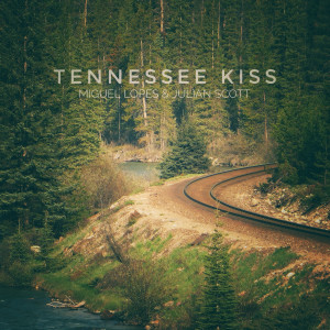 Album Tennessee Kiss from Julian Scott