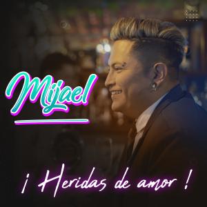 收聽Mijael的Heridas De Amor歌詞歌曲