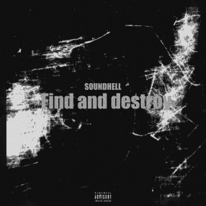 Listen to Find and Destroy song with lyrics from Soundhell