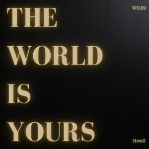 Howz的專輯The World Is Yours (feat. HowZ) [Explicit]