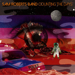 收聽Sam Roberts Band的Counting the Days歌詞歌曲