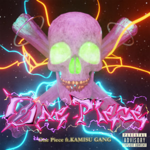 Listen to ONE PIECE (feat. KAMISU GANG) (Explicit) song with lyrics from ShowyRENZO