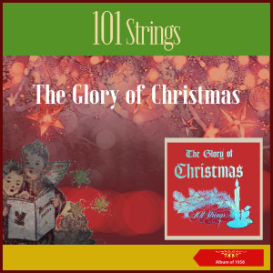 101 strings的专辑The Glory Of Christmas (Album of 1958)